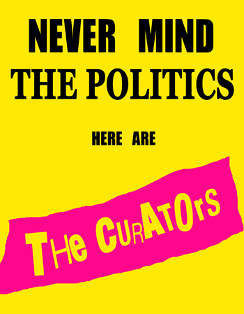 Marc Bijl. Never Mind the Politics, 2005. poster Courtesy Upstream gallery, Amsterdam/The breeder, Athens